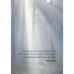 Praying and Campaigning with Environmental Christians: Green Religion and the Climate Movement
