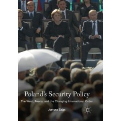 Poland's Security Policy: The West, Russia, and the Changing International Order