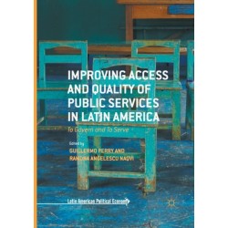 Improving Access and Quality of Public Services in Latin America: To Govern and To Serve
