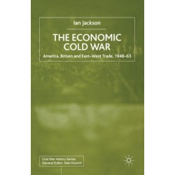 The Economic Cold War: America, Britain and East-West Trade 1948–63