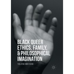 Black Queer Ethics, Family, and Philosophical Imagination