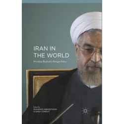 Iran in the World: President Rouhani'?s Foreign Policy
