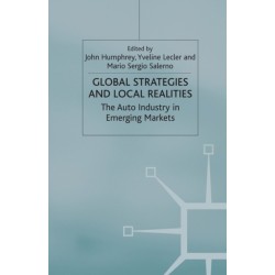 Global Strategies and Local Realities: The Auto Industry in Emerging Markets