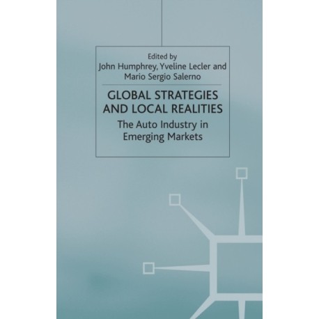 Global Strategies and Local Realities: The Auto Industry in Emerging Markets