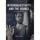 Intersubjectivity and the Double: Troubled Matters