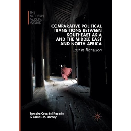 Comparative Political Transitions between Southeast Asia and the Middle East and North Africa: Lost in Transition