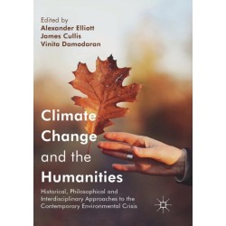 Climate Change and the Humanities: Historical, Philosophical and Interdisciplinary Approaches to the Contemporary Environmental Crisis