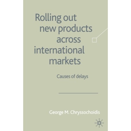 Rolling Out New Products Across International Markets: Causes of Delays