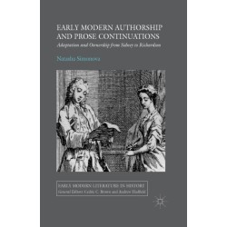 Early Modern Authorship and Prose Continuations: Adaptation and Ownership from Sidney to Richardson