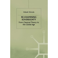 Re-examining Sovereignty: From Classical Theory to the Global Age