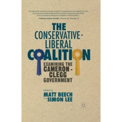The Conservative-Liberal Coalition: Examining the Cameron-Clegg Government