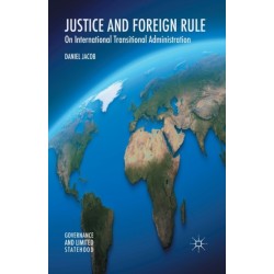 Justice and Foreign Rule: On International Transitional Administration