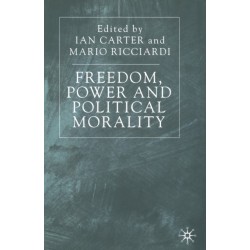 Freedom, Power and Political Morality: Essays for Felix Oppenheim