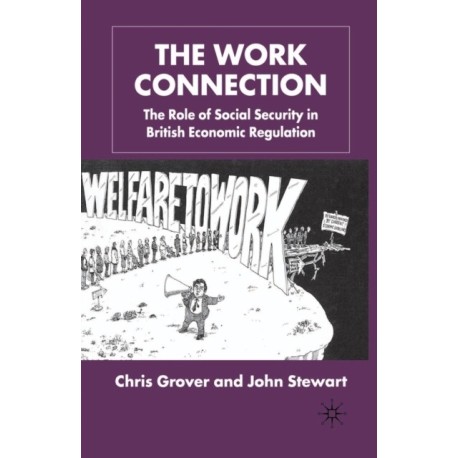 The Work Connection: The Role of Social Security in British Economic Regulation
