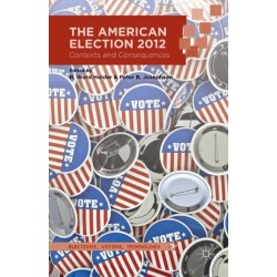 The American Election 2012: Contexts and Consequences