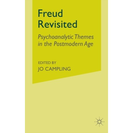 Freud Revisited: Psychoanalytic Themes in the Postmodern Age