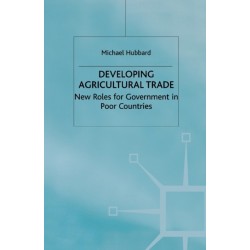 Developing Agricultural Trade: New Roles for Government in Poor Countries
