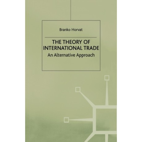 The Theory of International Trade: An Alternative Approach