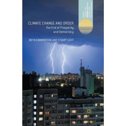 Climate Change and Order: The End of Prosperity and Democracy