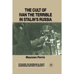 The Cult of Ivan the Terrible in Stalin's Russia