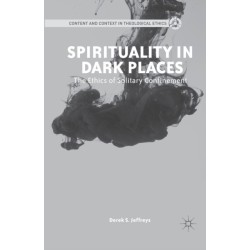Spirituality in Dark Places: The Ethics of Solitary Confinement