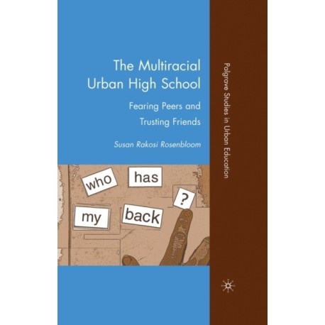 The Multiracial Urban High School: Fearing Peers and Trusting Friends