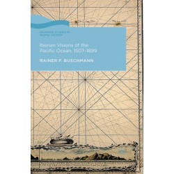 Iberian Visions of the Pacific Ocean, 1507-1899