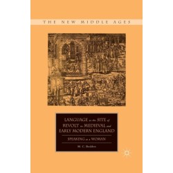 Language as the Site of Revolt in Medieval and Early Modern England: Speaking as a Woman
