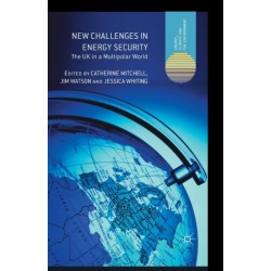 New Challenges in Energy Security: The UK in a Multipolar World