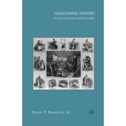 Fashioning History: Current Practices and Principles