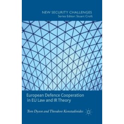 European Defence Cooperation in EU Law and IR Theory