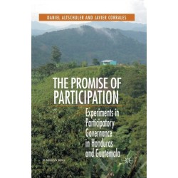 The Promise of Participation: Experiments in Participatory Governance in Honduras and Guatemala