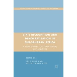 State Recognition and Democratization in Sub-Saharan Africa: A New Dawn for Traditional Authorities?