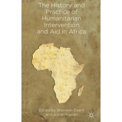 The History and Practice of Humanitarian Intervention and Aid in Africa