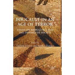 Foucault in an Age of Terror: Essays on Biopolitics and the Defence of Society