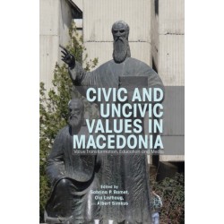 Civic and Uncivic Values in Macedonia: Value Transformation, Education and Media
