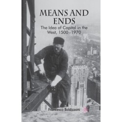 Means and Ends: The Idea of Capital in the West, 1500-1970