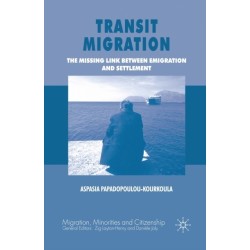 Transit Migration: The Missing Link Between Emigration and Settlement