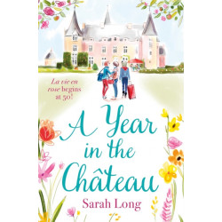 A Year in the Chateau: Escape to France with this hilarious novel