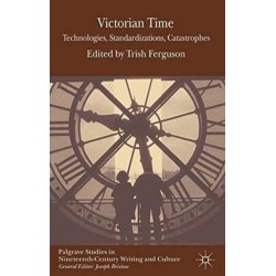 Victorian Time: Technologies, Standardizations, Catastrophes