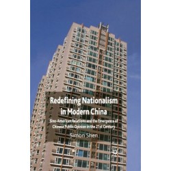 Redefining Nationalism in Modern China: Sino-American Relations and the Emergence of Chinese Public Opinion in the 21st Century