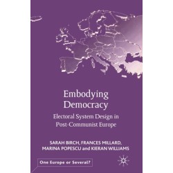Embodying Democracy: Electoral System Design in Post-Communist Europe