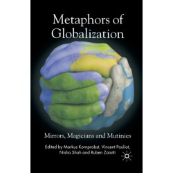 Metaphors of Globalization: Mirrors, Magicians and Mutinies