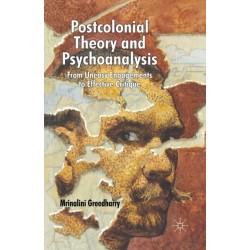 Postcolonial Theory and Psychoanalysis: From Uneasy Engagements to Effective Critique