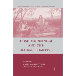 Irish Modernism and the Global Primitive