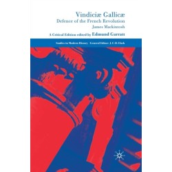 Vindiciæ Gallicæ: Defence of the French Revolution: A Critical Edition