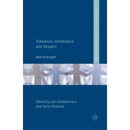 Tolerance, Intolerance and Respect: Hard to Accept?