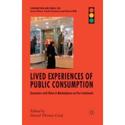 Lived Experiences of Public Consumption: Encounters with Value in Marketplaces on Five Continents