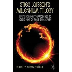 Stieg Larsson's Millennium Trilogy: Interdisciplinary Approaches to Nordic Noir on Page and Screen
