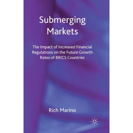 Submerging Markets: The Impact of Increased Financial Regulations on the Future Growth Rates of BRICS Countries